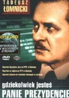 ...Gdziekolwiek jesteś, panie prezydencie...