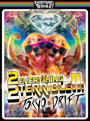 2 Everything 2 Terrible (Tokyo Drift)