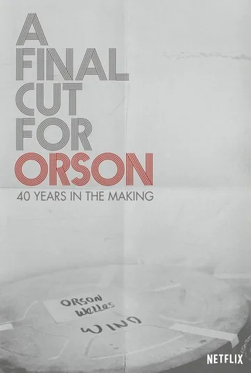 A Final Cut for Orson: 40 Years in the Making