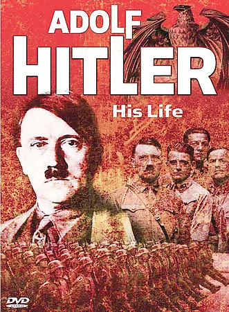 Adolf Hitler: His Life