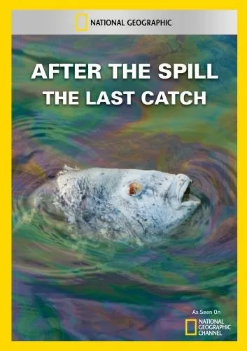 After the Spill: The Last Catch
