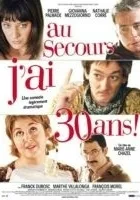 Au secours, j'ai trente ans!