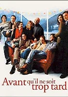 Avant qu'il ne soit trop tard