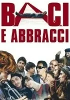 Baci e abbracci