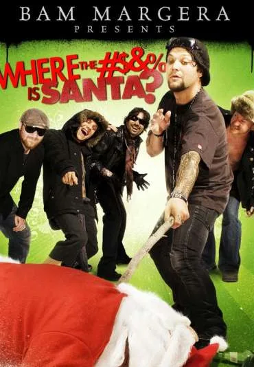 Bam Margera Presents: Where the #$&% Is Santa?