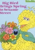 Big Bird Brings Spring to Sesame Street