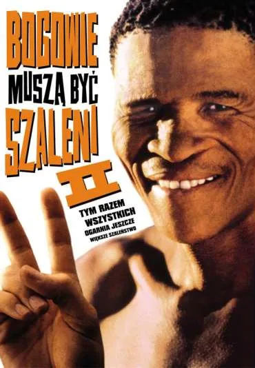 Bogowie muszą być szaleni II