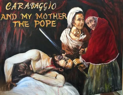 Caravaggio and My Mother the Pope