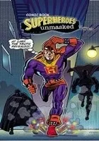 Comic Book Superheroes Unmasked