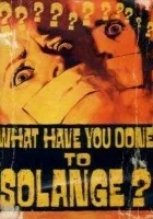 Cosa avete fatto a Solange?
