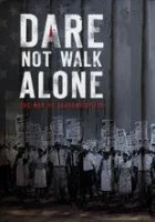 Dare Not Walk Alone