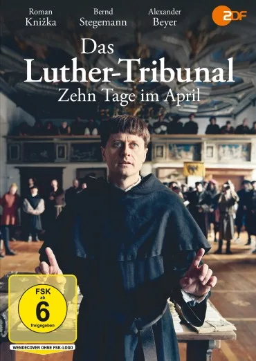 Das Luther-Tribunal. Zehn Tage im April
