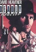 Deadly Reactor