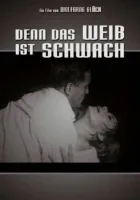 Denn das Weib ist schwach