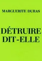 Détruire, dit-elle