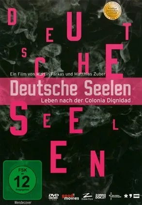 Deutsche Seelen - Leben nach der Colonia Dignidad