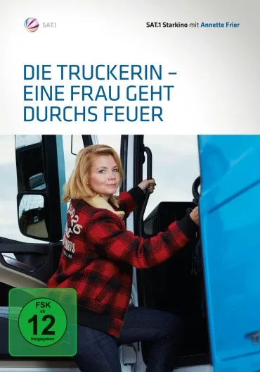 Die Truckerin - Eine Frau geht durchs Feuer