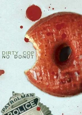 Dirty Cop No Donut