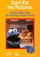 Don't Eat the Pictures: Sesame Street at the Metropolitan Museum of Art