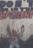Don't Go in the Basement