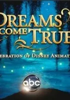Dreams Come True: A Celebration of Disney Animation