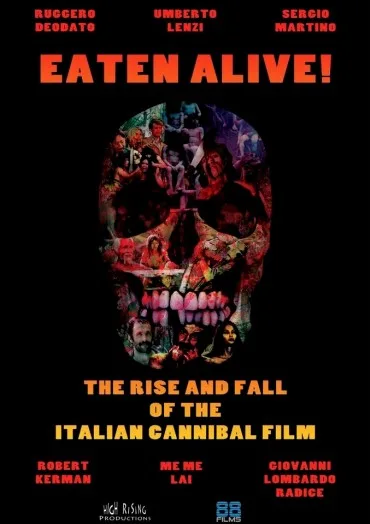 Eaten Alive! The Rise and Fall of the Italian Cannibal Film