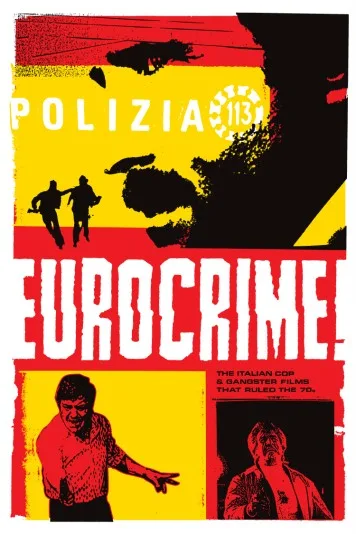 Eurocrime! The Italian Cop and Gangster Films that Ruled the '70s