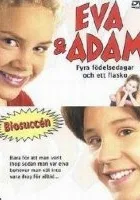 Eva & Adam - fyra födelsedagar och ett fiasko