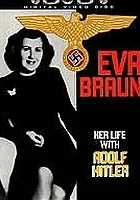 Eva Braun: Her Life with Adolf Hitler