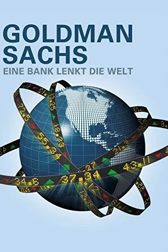 Goldman Sachs - La banque qui dirige le monde