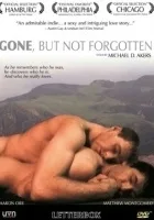 Gone, But Not Forgotten