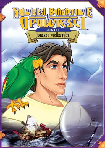 Greatest Heroes and Legends of the Bible: Jonah and the Whale