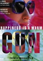 Happiness Is a Warm Gun