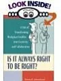 Is It Always Right to Be Right?