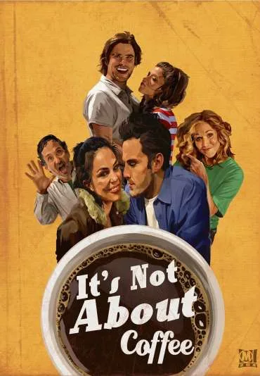 It's Not About Coffee