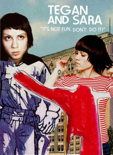 It's Not Fun. Don't Do It!: Tegan and Sara on Tour