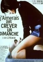 J'aimerais pas crever un dimanche