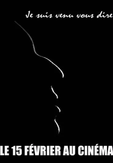 Je suis venu vous dire...