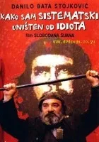 Kako sam sistematski uništen od idiota