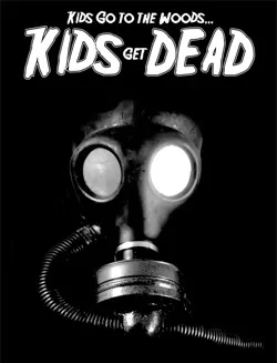 Kids Go to the Woods... Kids Get Dead