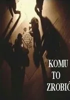 Komu to zrobić