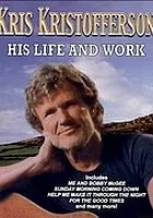 Kris Kristofferson: His Life and Work