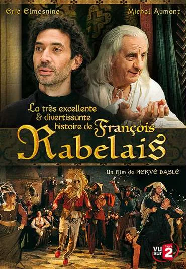 La Très excellente et divertissante histoire de François Rabelais