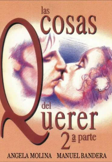 Las Cosas del querer: Segunda parte