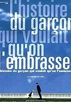 L'histoire du garçon qui voulait qu'on l'embrasse