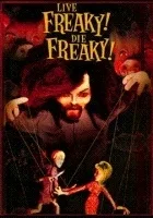 Live Freaky Die Freaky