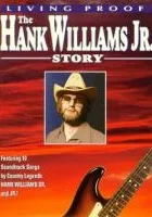 Living Proof: The Hank Williams Jr. Story