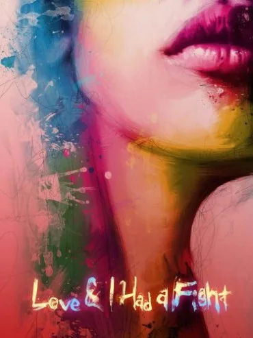 Love & I Had A Fight