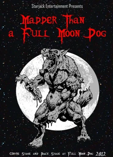 Madder Than a Full Moon Dog
