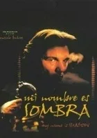 Mi nombre es sombra